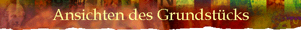 Ansichten des Grundst�cks